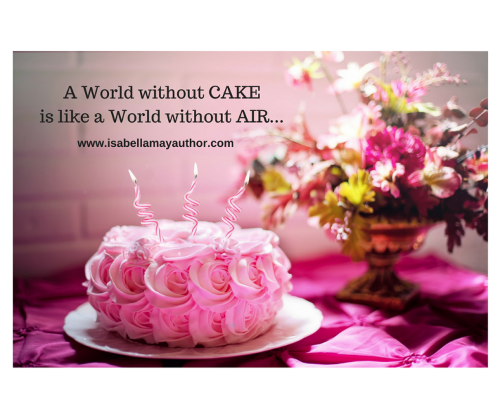 A World without CAKEis like a World without AIR...